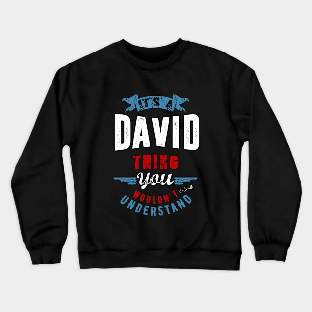 Is Your Name, David? This shirt is for you! Crewneck Sweatshirt by C_ceconello